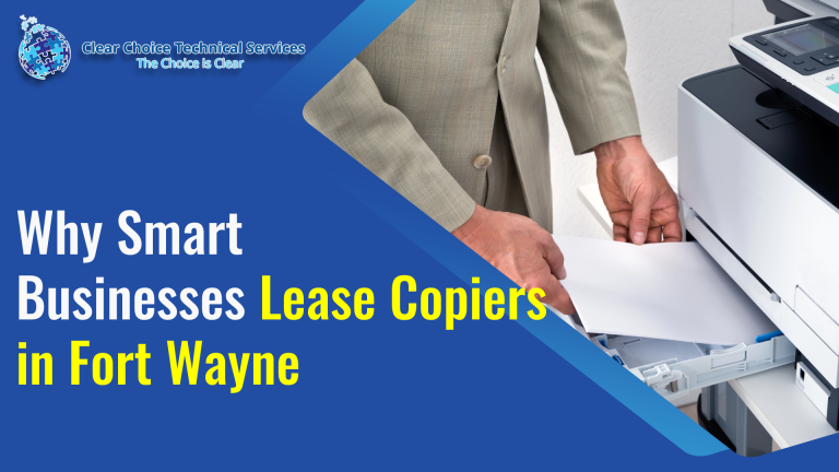 Why Smart Businesses Lease Copiers in Fort Wayne